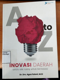 Image of A to Z Inovasi daerah: selalu ada ruang untuk berinovasi