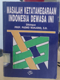 Image of Masalah ketatanegaraan Indonesia dewasa ini