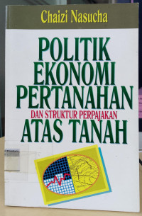 Image of Politik ekonomi pertanahan dan struktur perpajakan atas tanah