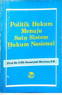 Image of Politik hukum menuju satu sistem hukum nasional