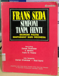 Image of Simfoni tanpa henti: ekonomi politik masyarakat baru Indonesia