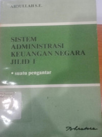 Image of Sistem administrasi keuangan negara jilid 1: suatu pengantar