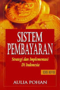 Image of Sistem Pembayaran: strategi dan implementasi di Indonesia