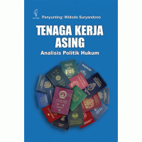 Image of Tenaga kerja asing: analisis politik hukum